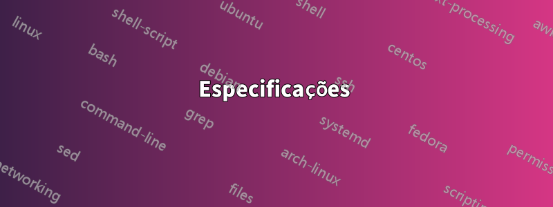 Especificações