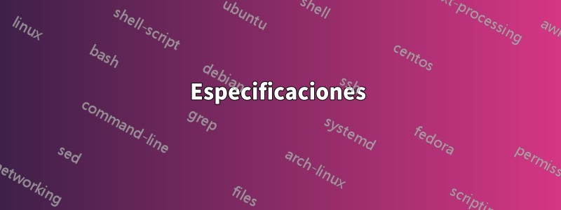 Especificaciones