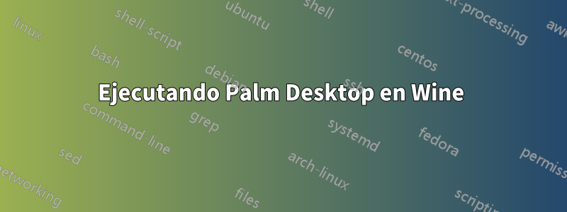 Ejecutando Palm Desktop en Wine