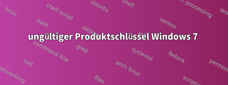 ungültiger Produktschlüssel Windows 7