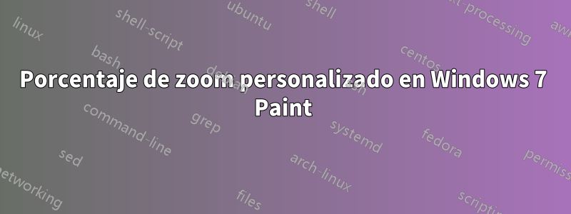 Porcentaje de zoom personalizado en Windows 7 Paint