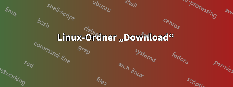 Linux-Ordner „Download“