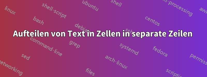 Aufteilen von Text in Zellen in separate Zeilen