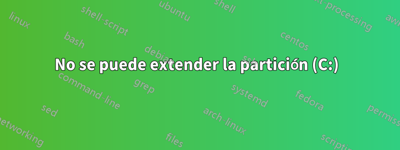 No se puede extender la partición (C:) 