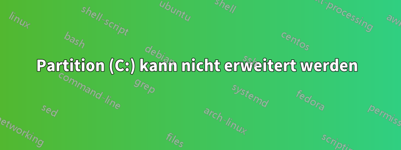 Partition (C:) kann nicht erweitert werden 