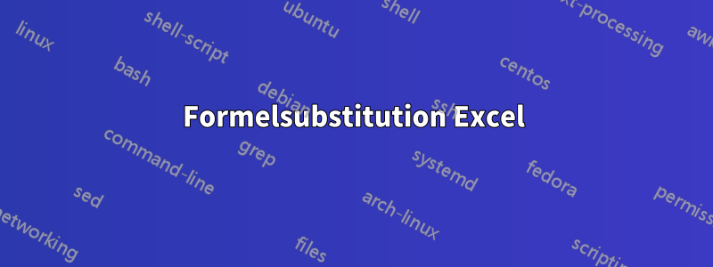 Formelsubstitution Excel