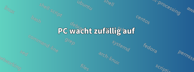 PC wacht zufällig auf