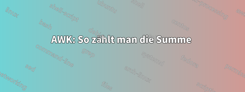 AWK: So zählt man die Summe