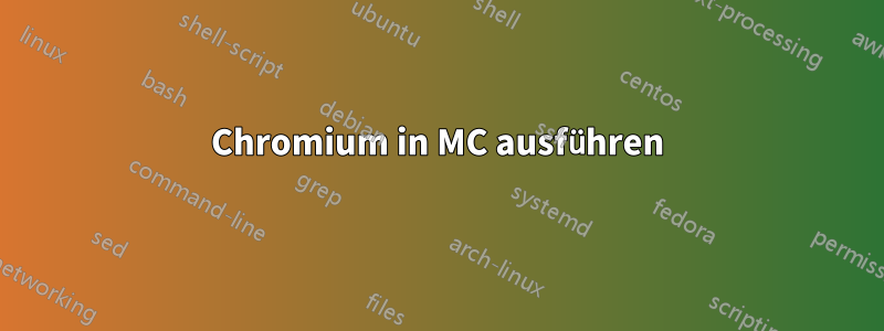 Chromium in MC ausführen