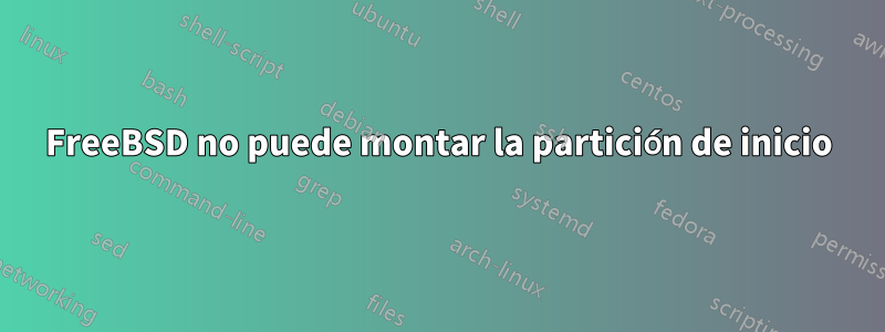 FreeBSD no puede montar la partición de inicio