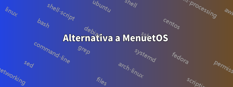 Alternativa a MenuetOS