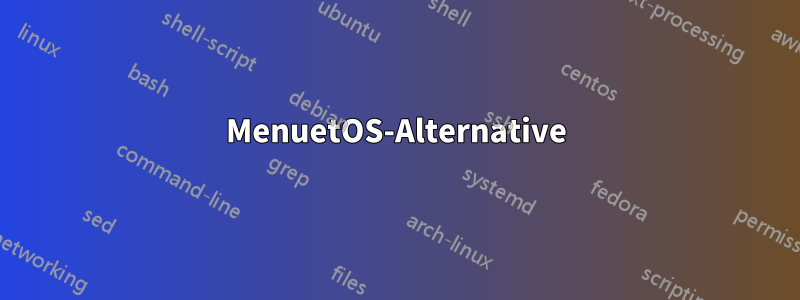 MenuetOS-Alternative
