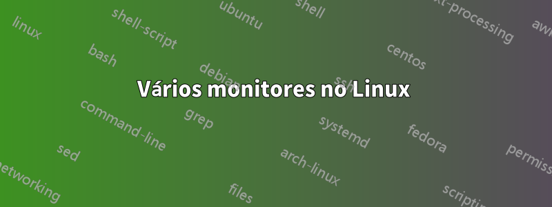 Vários monitores no Linux