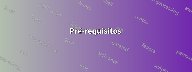 Pré-requisitos