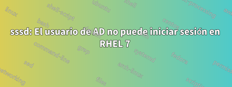 sssd: El usuario de AD no puede iniciar sesión en RHEL 7
