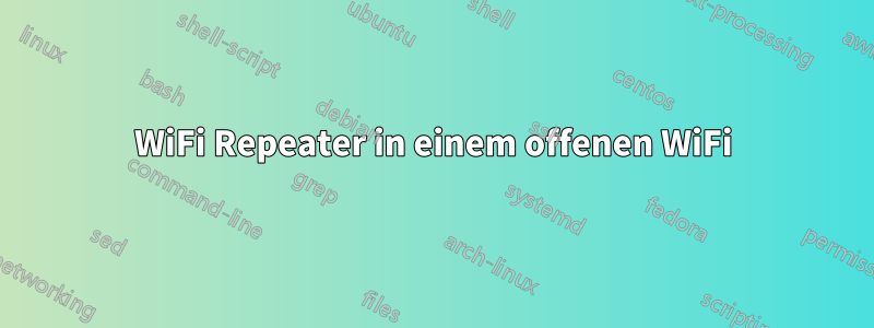 WiFi Repeater in einem offenen WiFi