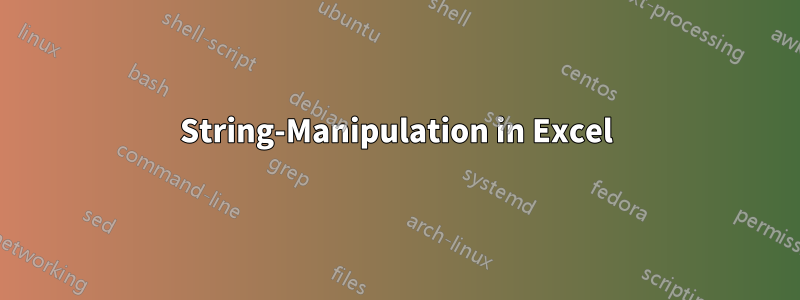 String-Manipulation in Excel