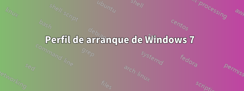 Perfil de arranque de Windows 7 