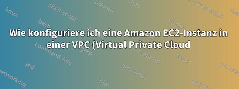 Wie konfiguriere ich eine Amazon EC2-Instanz in einer VPC (Virtual Private Cloud) ohne NAT?