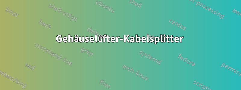 Gehäuselüfter-Kabelsplitter