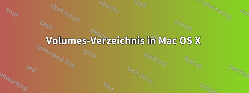 Volumes-Verzeichnis in Mac OS X