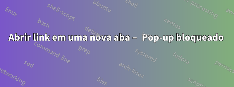 Abrir link em uma nova aba – Pop-up bloqueado