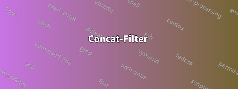 Concat-Filter