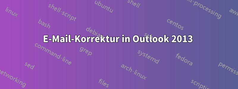 E-Mail-Korrektur in Outlook 2013