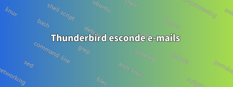 Thunderbird esconde e-mails