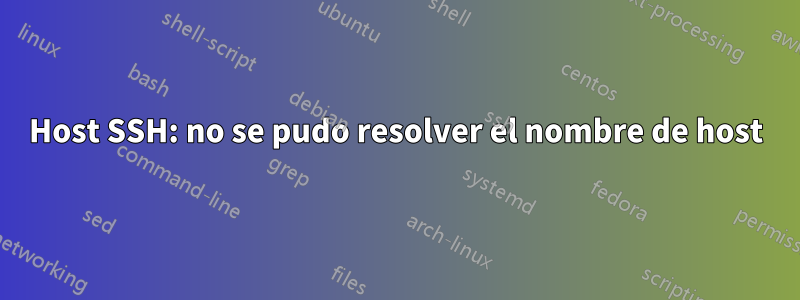 Host SSH: no se pudo resolver el nombre de host