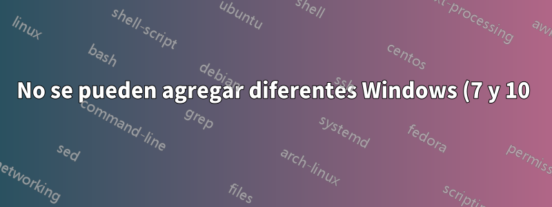 No se pueden agregar diferentes Windows (7 y 10) al grupo en el hogar