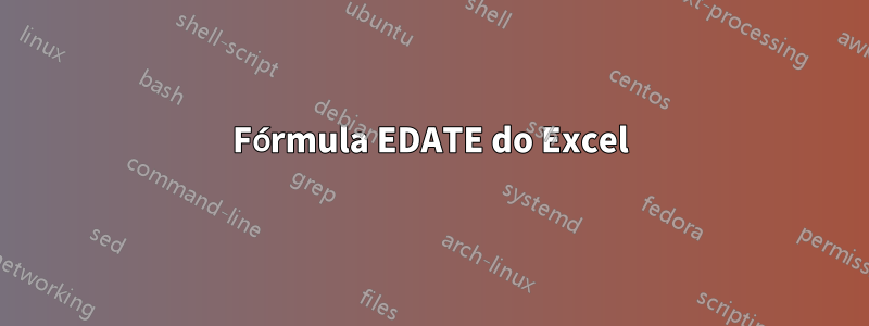 Fórmula EDATE do Excel