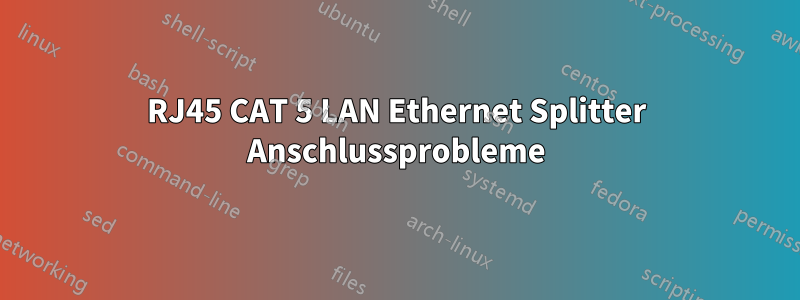 RJ45 CAT 5 LAN Ethernet Splitter Anschlussprobleme