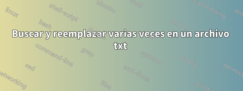 Buscar y reemplazar varias veces en un archivo txt