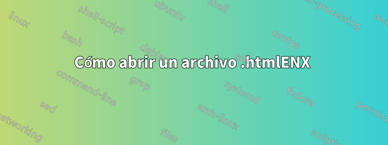 Cómo abrir un archivo .htmlENX