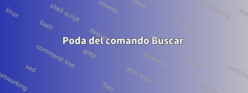 Poda del comando Buscar