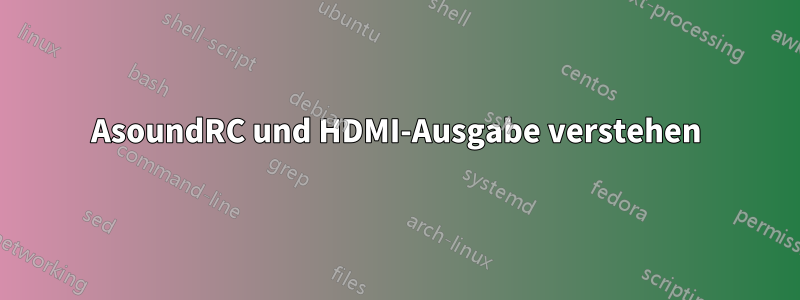 AsoundRC und HDMI-Ausgabe verstehen