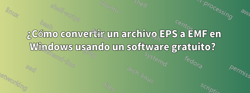 ¿Cómo convertir un archivo EPS a EMF en Windows usando un software gratuito? 