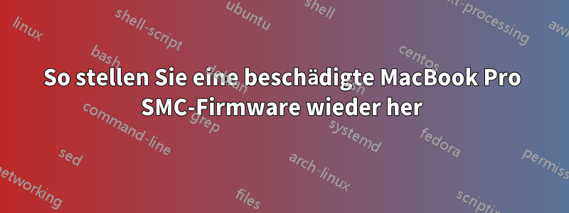 So stellen Sie eine beschädigte MacBook Pro SMC-Firmware wieder her