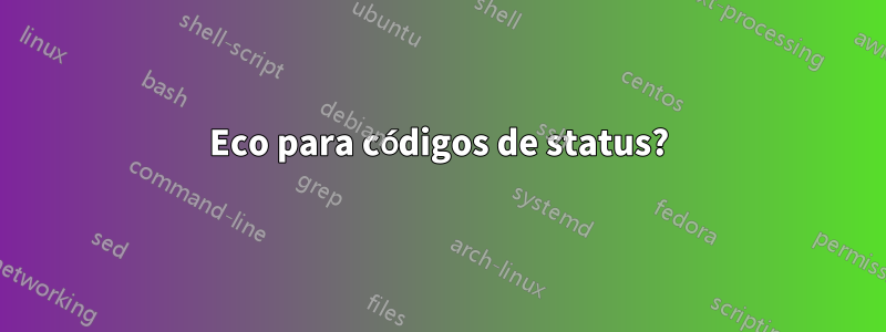 Eco para códigos de status?