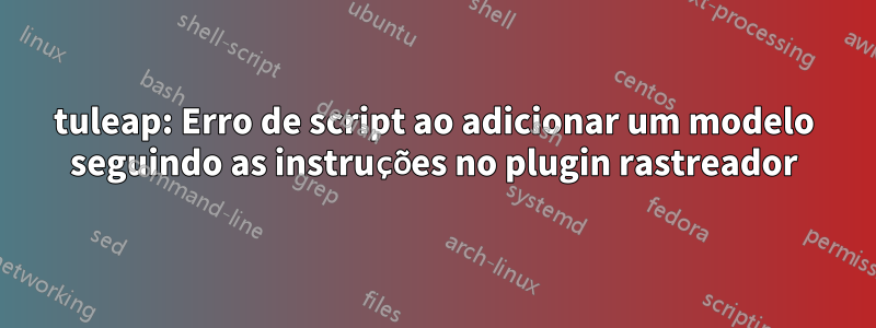 tuleap: Erro de script ao adicionar um modelo seguindo as instruções no plugin rastreador