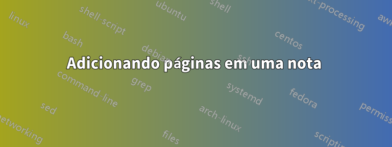 Adicionando páginas em uma nota