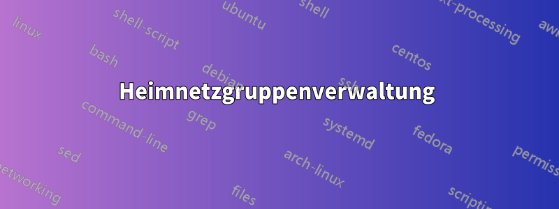 Heimnetzgruppenverwaltung