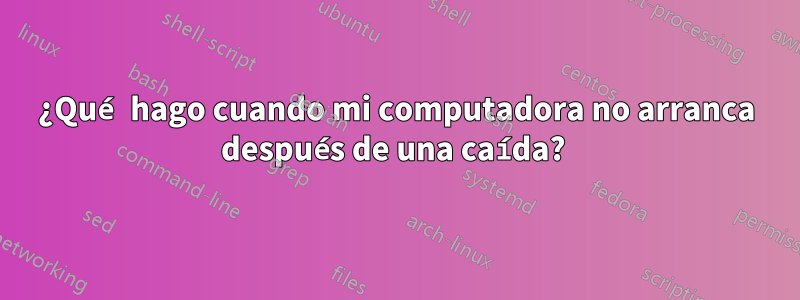 ¿Qué hago cuando mi computadora no arranca después de una caída? 