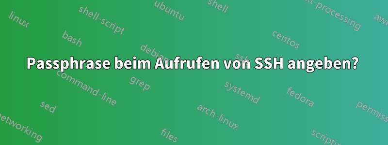 Passphrase beim Aufrufen von SSH angeben?