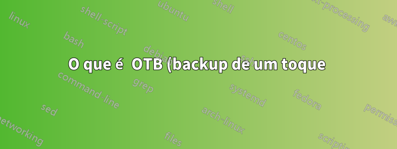 O que é OTB (backup de um toque) em gabinetes HDD SATA?
