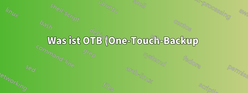 Was ist OTB (One-Touch-Backup) auf SATA-Festplattengehäusen?