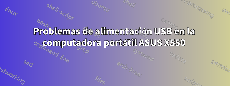 Problemas de alimentación USB en la computadora portátil ASUS X550