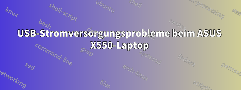 USB-Stromversorgungsprobleme beim ASUS X550-Laptop