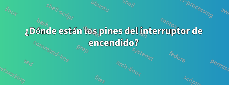 ¿Dónde están los pines del interruptor de encendido?